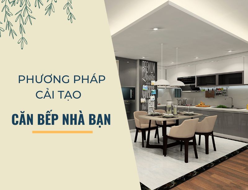 Cải tạo nhà bếp cũ đẹp như mới